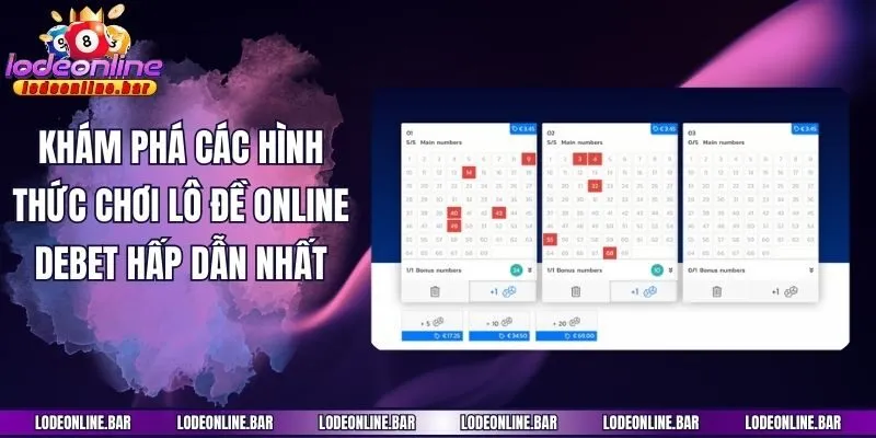 Khám phá các hình thức chơi lô đề online Debet hấp dẫn nhất