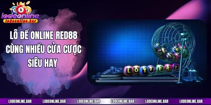 Lô đề online Red88 cùng nhiều cửa cược siêu hay 
