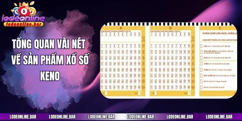 Tổng quan vài nét về sản phẩm xổ số Keno