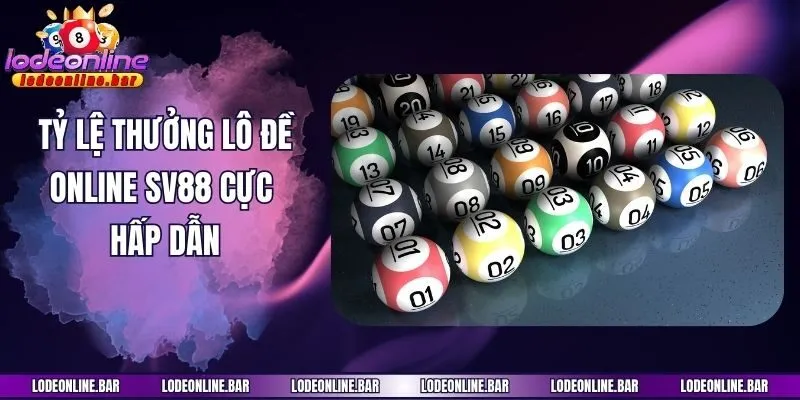 Tỷ lệ thưởng lô đề online SV88 cực hấp dẫn